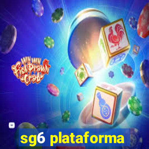 sg6 plataforma